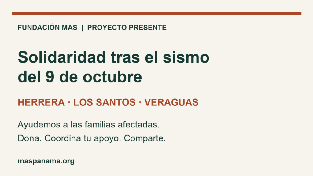 Fundación MAS: solidaridad tras el sismo del 9 de octubre de 2026. Ayuda a familias de Herrera, Los Santos y Veraguas.